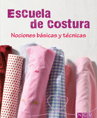Escuela de costura - Nociones básicas y técnicas