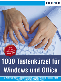1000 Tastenkürzel für Windows und Office - Für Windows Word Excel PowerPoint Outlook OneNote Rechner Paint WordPad und Windows Media Player