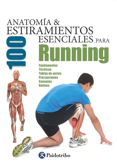 Anatomía & 100 estiramientos para Running (Color) - Fundamentos técnicas tablas de series precauciones consejos rutinas - cover