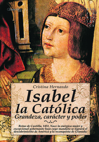 Isabel la Católica - Reino de Castilla 1451 Nace la enérgica mujer y excepcional gobernante bajo cuyo mandato se logrará el descubrimiento de América y la reconquista de Granada