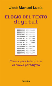 Elogio del texto digital - Claves para interpretar el nuevo paradigma