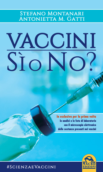 Vaccini Sì o No - Le analisi e le foto di laboratorio con il microscopio elettronico delle sostanze presenti nei vaccini - cover