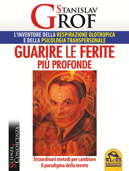 Guarire le ferite più profonde - Straordinari metodi per cambiare il paradigma della mente - cover