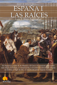 Breve Historia de España I - Las Raices
