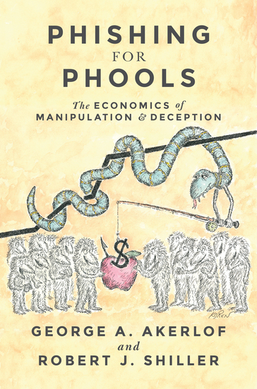 Phishing for Phools - The Economics of Manipulation and Deception - cover