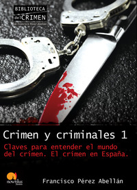 Crimen y criminales I Claves para entender el mundo del crimen - El crimen en España