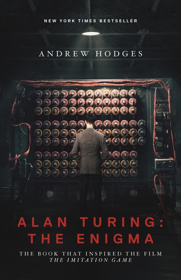 Alan Turing: The Enigma - The Book That Inspired the Film The Imitation Game - Updated Edition - cover