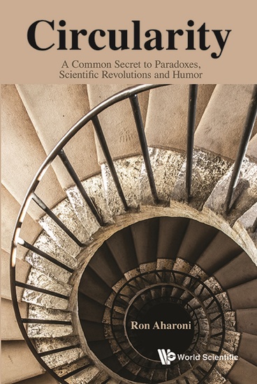 Circularity - A Common Secret to Paradoxes Scientific Revolutions and Humor - cover