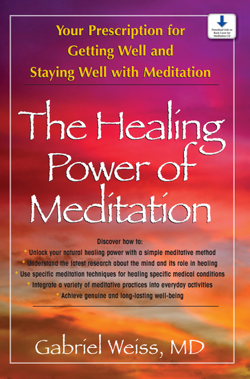 The Healing Power of Meditation - Your Prescription for Getting Well and Staying Well with Meditation - cover