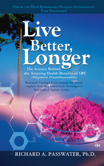 Live Better Longer - The Science Behind the Amazing Health Benefits of OPC - cover