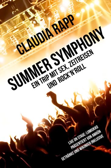 Summer Symphony - Ein Trip mit Sex Zeitreisen und Rock´n´Roll - cover