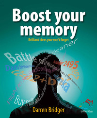 Boost your memory - 52 brilliant ideas you won't forget