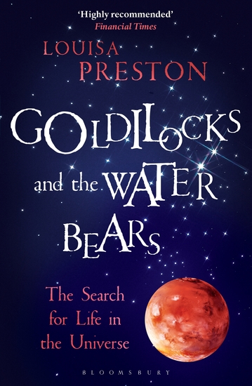 Goldilocks and the Water Bears - The Search for Life in the Universe - cover