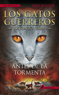 Antes de la tormenta - Los gatos guerreros IV - Los cuatro clanes