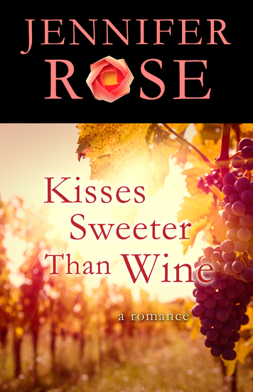 Kisses Sweeter Than Wine - A Romance - cover