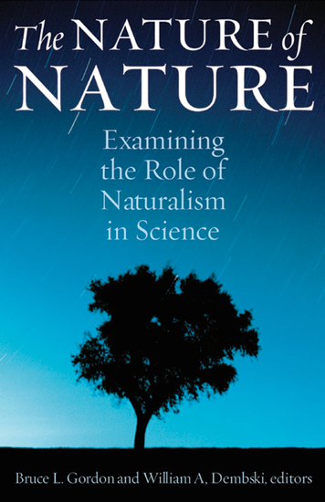 The Nature of Nature - Examining the Role of Naturalism in Science - cover