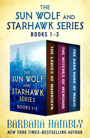 The Sun Wolf and Starhawk Series Books 1–3 - The Ladies of Mandrigyn Witches of Wenshar and The Dark Hand of Magic - cover