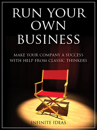 Run your own business - Make your company a success with help from classic thinkers - cover