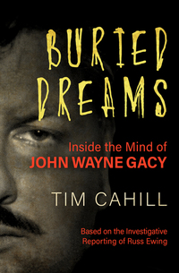 Buried Dreams - Inside the Mind of John Wayne Gacy