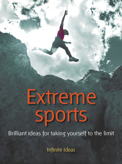 Extreme sports - Brilliant ideas for taking yourself to the limit - cover