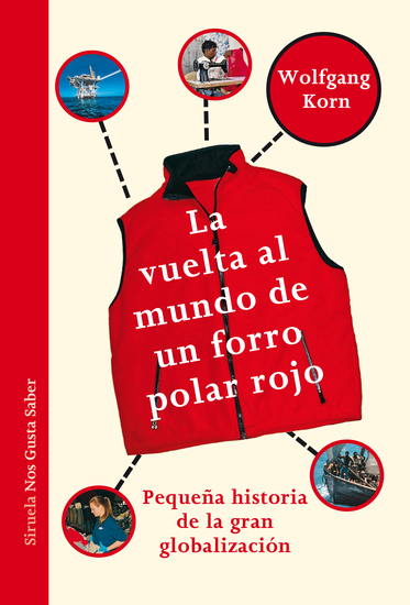 La vuelta al mundo de un forro polar rojo - Pequeña historia de la gran globalización - cover