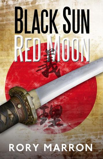 Black Sun Red Moon: A Novel of WWII Japanese Java - Black Sun Red Moon #1 - cover