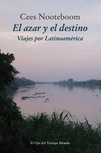 El azar y el destino - Viajes por Latinoamérica