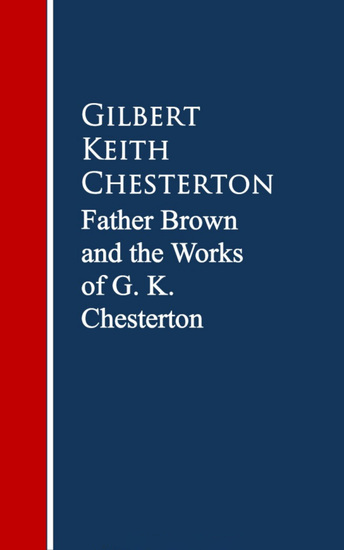 Father Brown: The Works G K Chesterton - cover