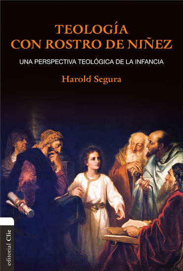 Teología con rostro de niñez - Una visión Cultural Hermenéutica y Pastoral - cover