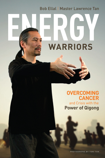 Energy Warriors - Overcoming Cancer and Crisis with the Power of Qigong - cover