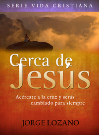 Cerca de Jesús - Acércate a la cruz y serás cambiado para siempre