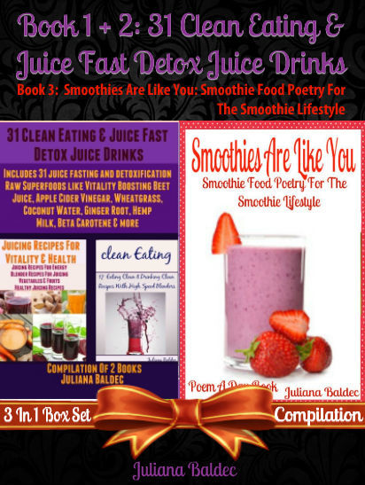 31 Clean Eating & Juice Fast Detox Juice Drinks (Best Clean Eating Recipes) + Smoothies Are Like You: Smoothie Food Poetry For The Smoothie Lifestyle - Poem A Day Book (Poem For Mom & Smoothie Gift & Smoothie Guide For Beginners in Rhymes Verses & Quotes - Smoothie Food Poetry For The Smoothie... - cover