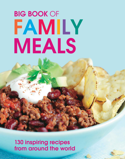 Big Book of Family Meals - 130 Inspiring Recipes from Around the World - cover