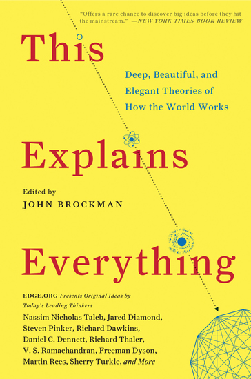 This Explains Everything - 150 Deep Beautiful and Elegant Theories of How the World Works - cover