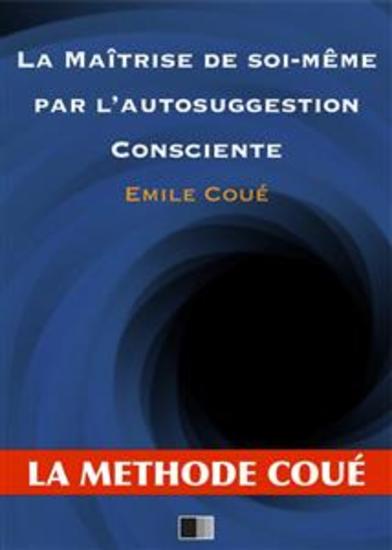 La maîtrise de soi-même par l'autosuggestion consciente - cover