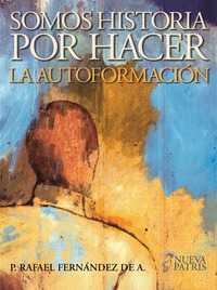 Somos Historia por Hacer - La autoformación (Cuaderno Formación)