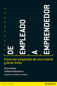De empleado a emprendedor - Cómo ser empleado de uno mismo y tener éxito