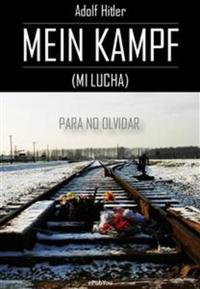 Mein Kampf (Mi Lucha) - Para no olvidar