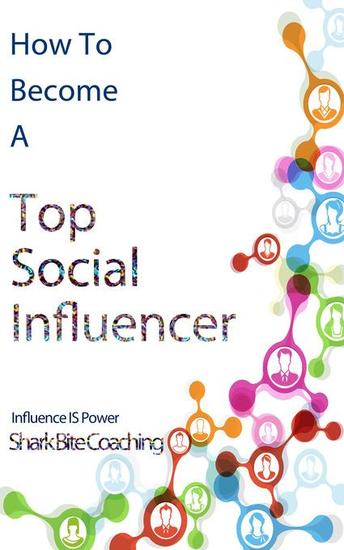 How to Become a Top Social Influencer - Increase Your Social Influence Using Online Communities - cover