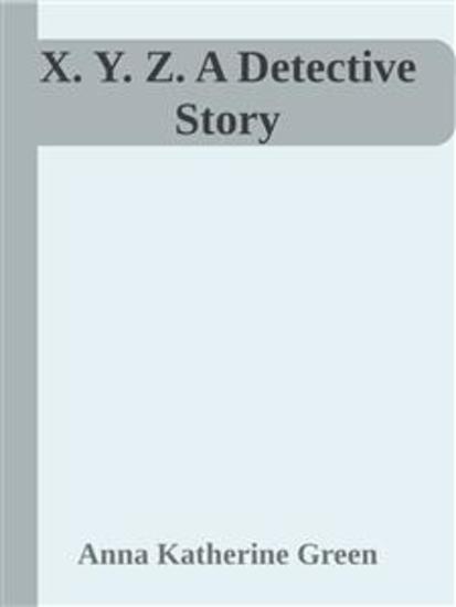 X Y Z A Detective Story - cover