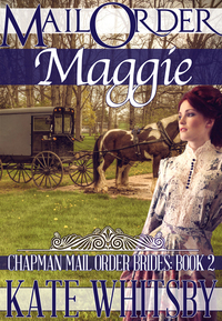 Mail Order Maggie - Chapman Mail Order Brides: Book 2