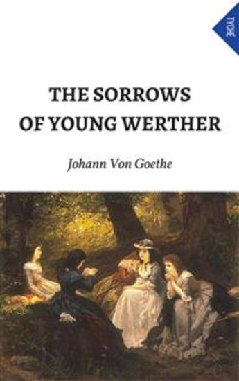 a literary analysis of the sorrows of young werther by goethe a literary analysis of the sorrows of young werther by goethe