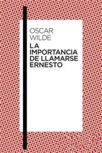 La importancia de llamarse Ernesto