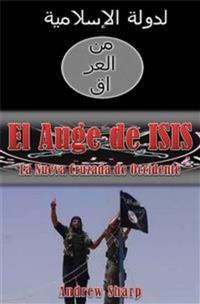 El Auge De Isis La Nueva Cruzada De Occidente