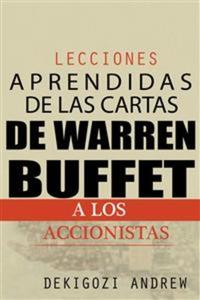 Lecciones Aprendidas De Las Cartas De Warren Buffet A Los Accionistas