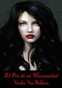 El Fin De Mi Humanidad