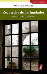 Recuerdos de un fundador - La herencia ignaciana