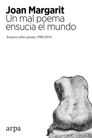 Un mal poema ensucia el mundo - Ensayos sobre poesía 1988-2014 - cover