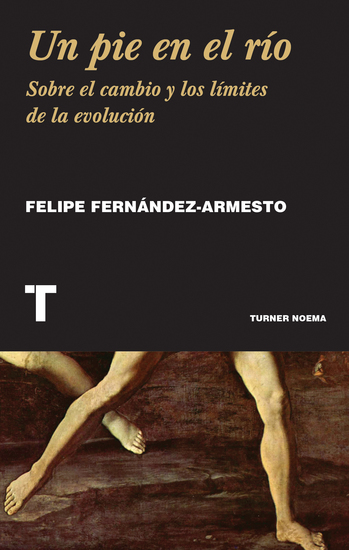 Un pie en el río - Sobre el cambio y los límites de la evolución - cover