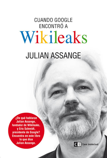 Cuando Google encontró a Wikileaks - cover